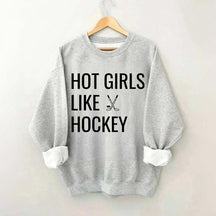 Hot Girls Like Hockey Sweatshirt