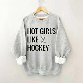 Hot Girls Like Hockey Sweatshirt