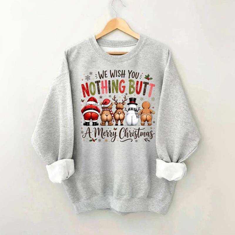 Retro We Wish You Nothing Butt A Merry Christmes Sweatshirt