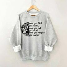 Buddha Yoga What You Think You Create Sweatshirt