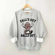 Falls Out Balls Out Sweatshirt