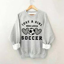 Just A Girl Who Loves Soccer Sweatshirt