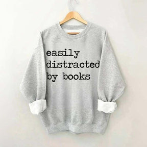 Easily Distracted By Books Sweatshirt