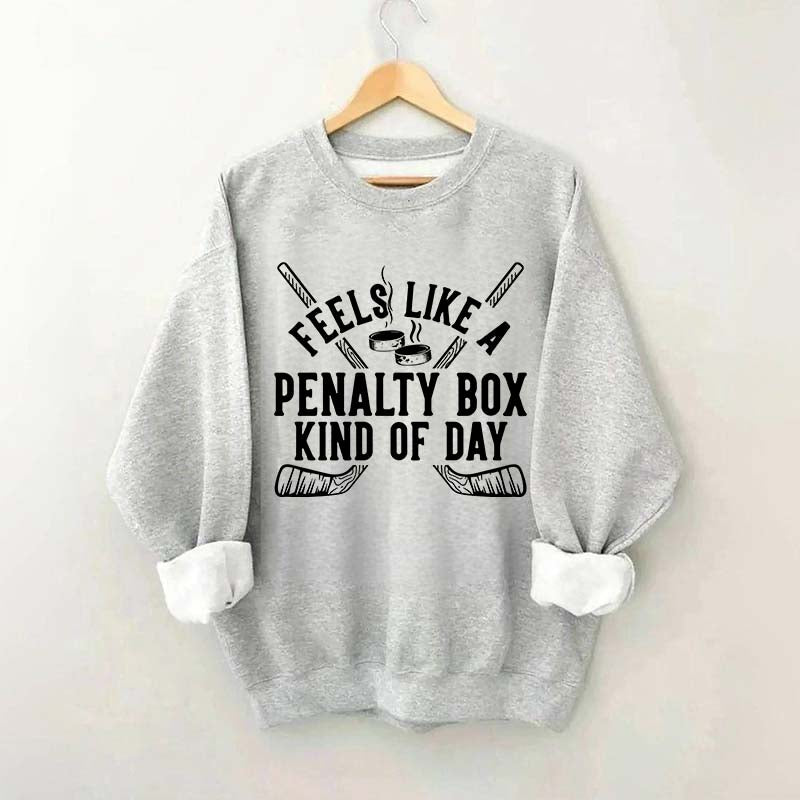 Penalty Box Kind of Day Sweatshirt
