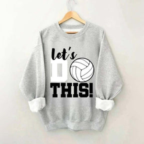 Lets Do This Volleyball Sweatshirt