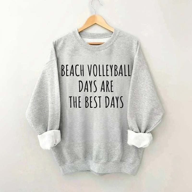 Beach Volleyball Days Are The Best Days Sweatshirt