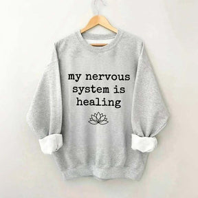 My Nervous System Is Healing Sweatshirt