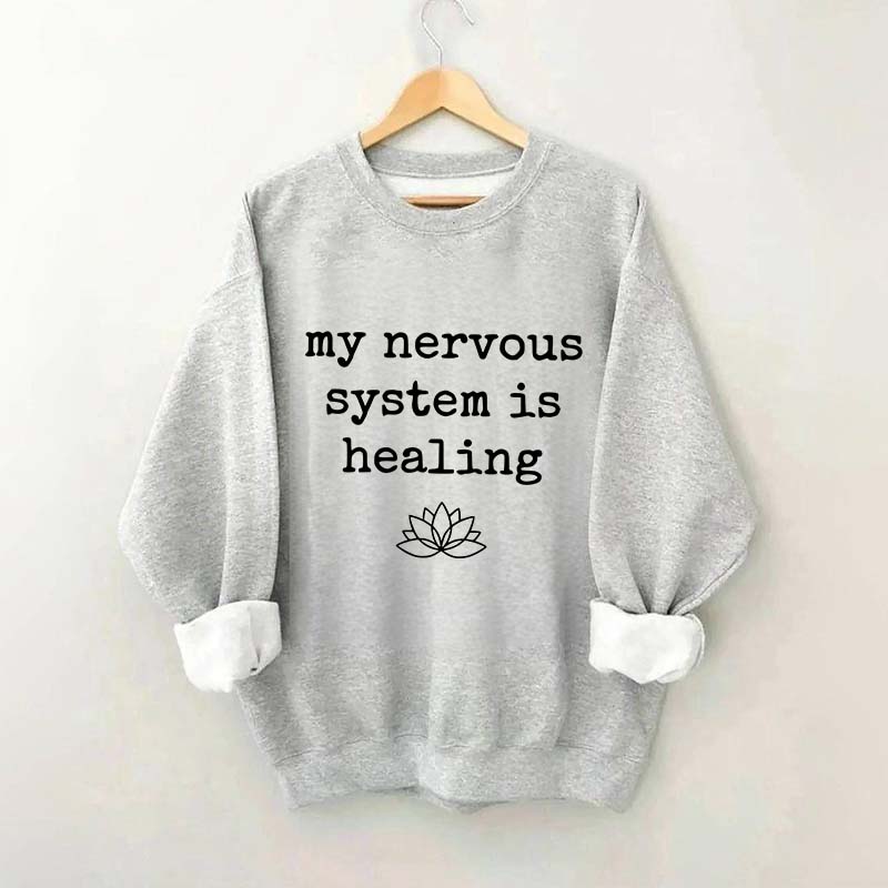 My Nervous System Is Healing Sweatshirt