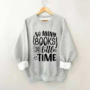 So Many Books So Little Time Nerd Sweatshirt