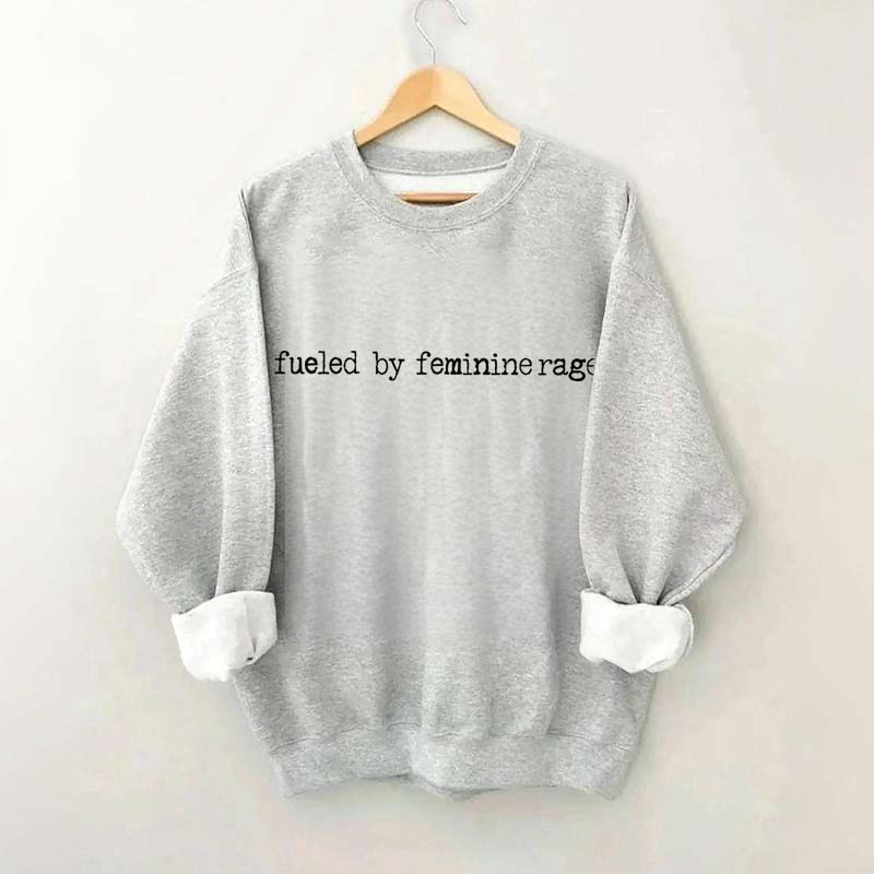 Fueled By Feminine Rage Minimalist Sweatshirt