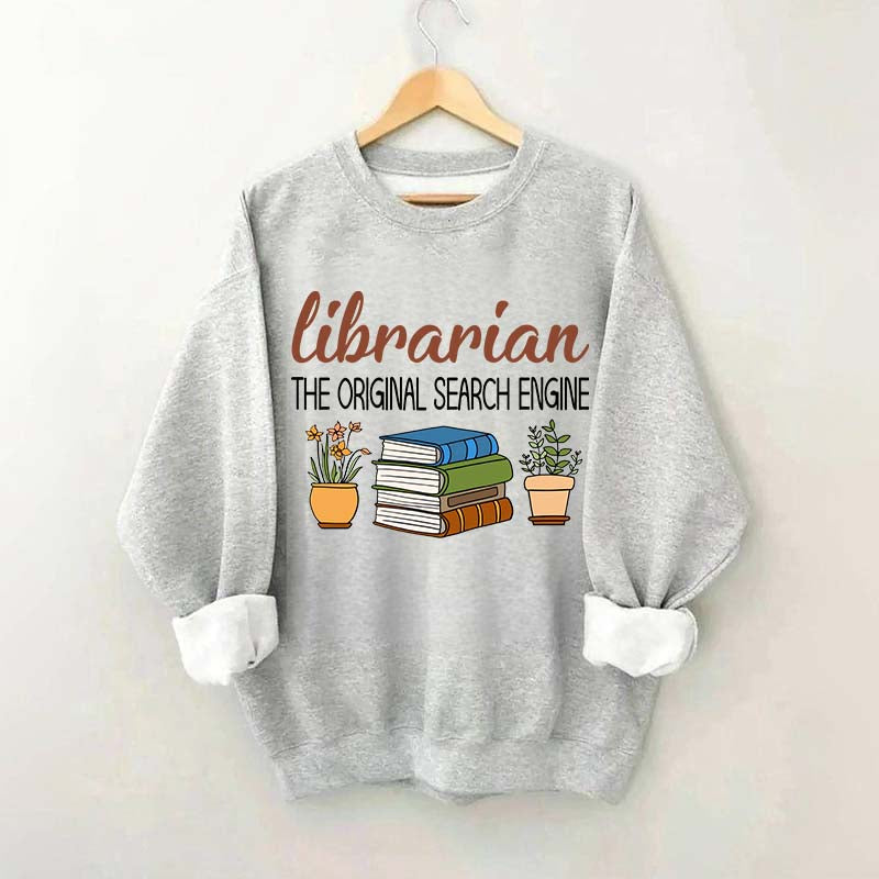 Librarian The Original Search Enging Sweatshirt