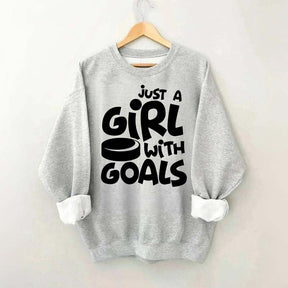 Just A Girl With Goals Sweatshirt