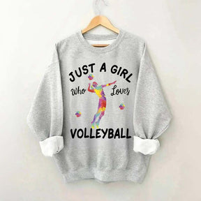 Creative Just A Girl Who Loves Volleyball Sweatshirt
