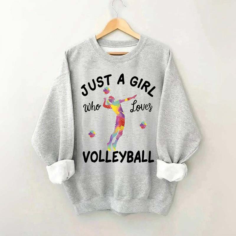 Creative Just A Girl Who Loves Volleyball Sweatshirt