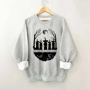 I Like My Friends Cancelled Witch Sweatshirt