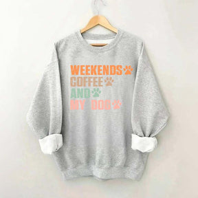 Weekends Coffee And My Dog Paw Sweatshirt