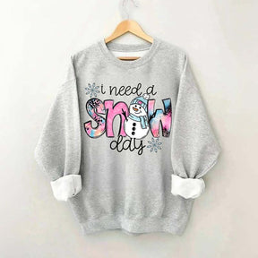Cute Winter I Need A Snow Day Sweatshirt