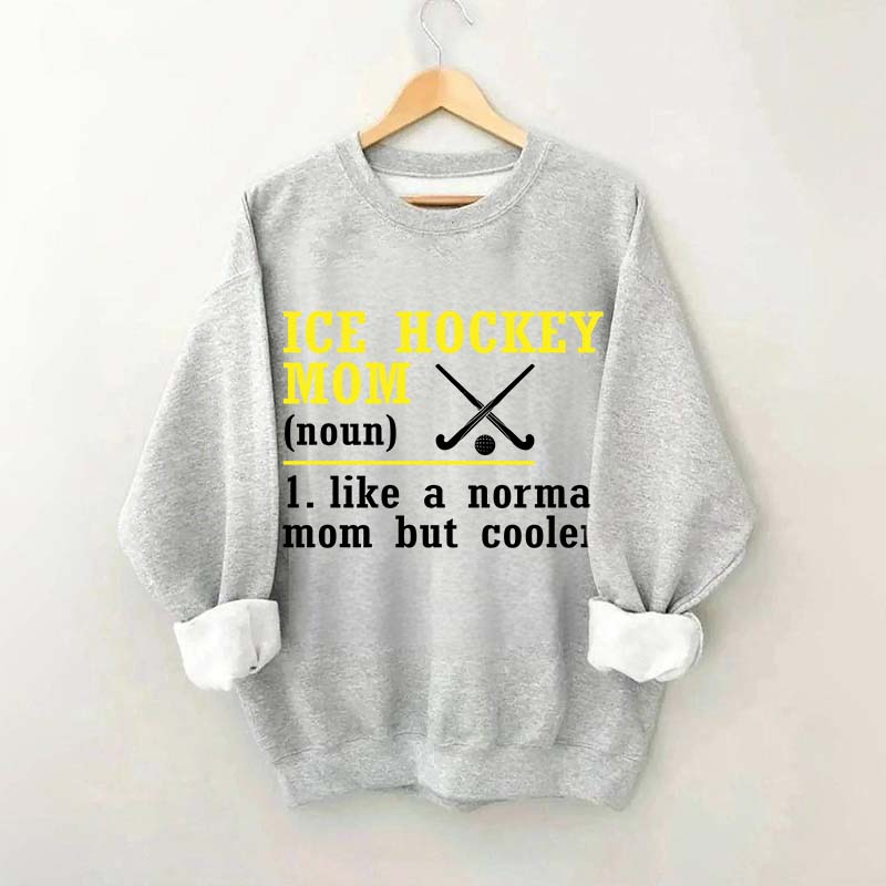 Ice Hockey Mom Like A Normal Mom Sweatshirt