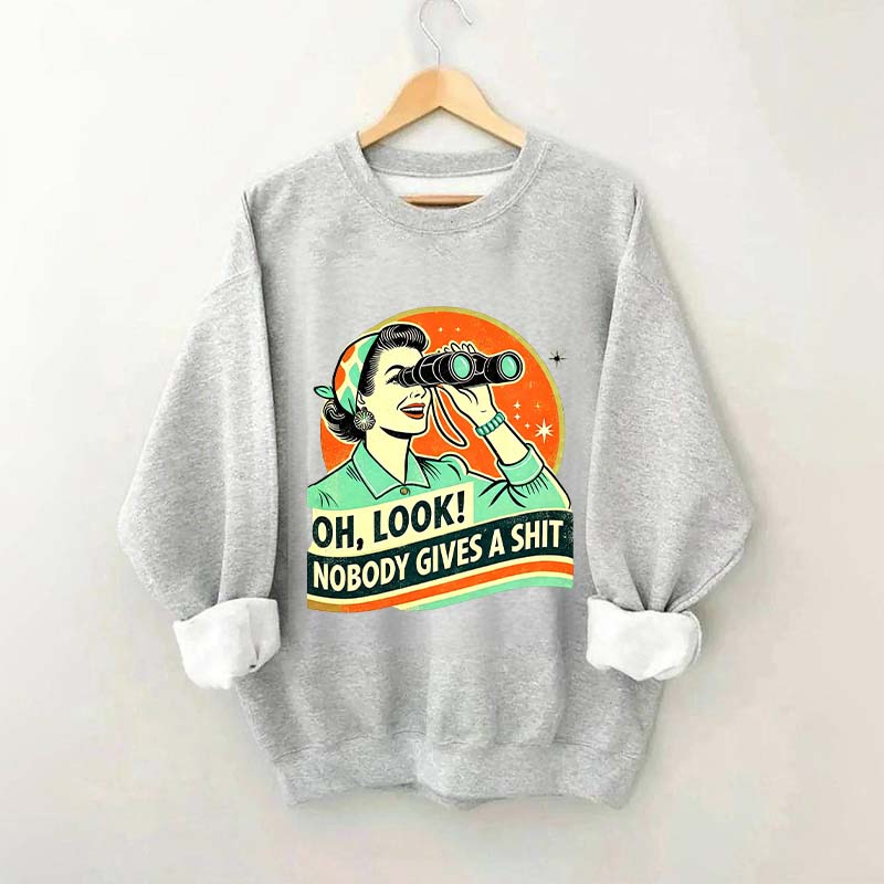 Oh Look Nobady Gives A Shit Sweatshirt