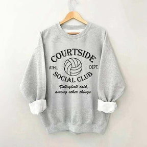 Courtside Social Club Volleyball Talk Among Other Things Sweatshirt