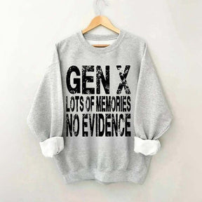 Gen X Lots of Memories No Evidence Sweatshirt