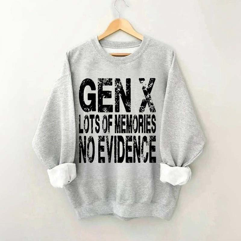Gen X Lots of Memories No Evidence Sweatshirt