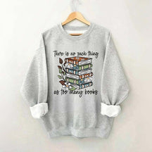Daisy There Is No Such Thing As Too Many Books Sweatshirt