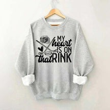 My Heart Is On That Rink Hockey Sweatshirt