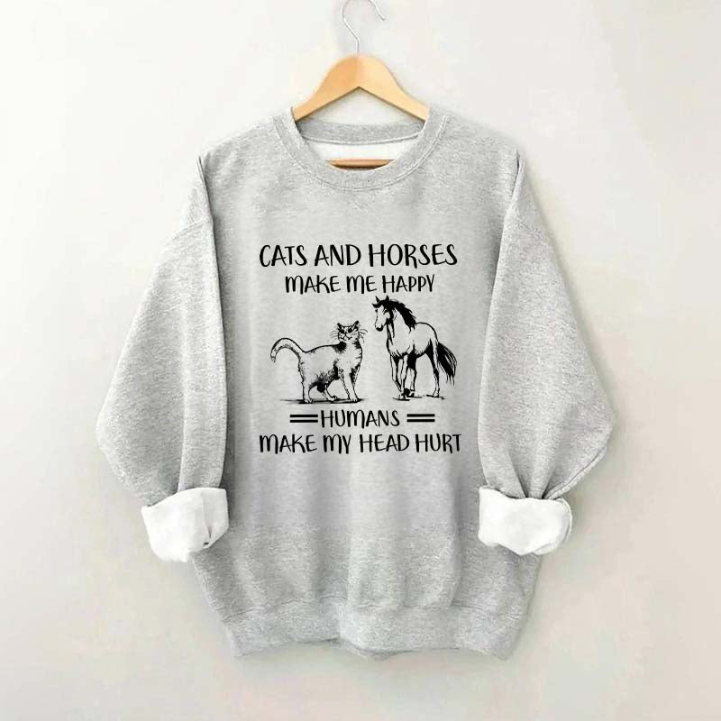 Cats And Horses Make Me Happy Sweatshirt