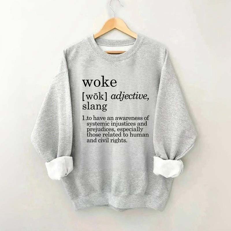 Woke Definition Social Justice Equal Rights Sweatshirt