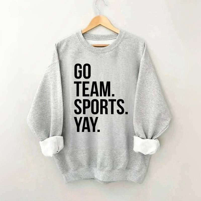Go Team Sports Yay Sweatshirt