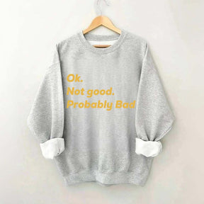 Ok Not good Probably Bad Hockey Sweatshirt