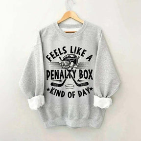 Feels Like A Penalty Box Kind of Day Players Sweatshirt
