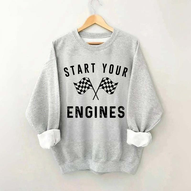 Start Your Engines Sweatshirt