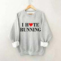 I Hate Running Heart Sweatshirt