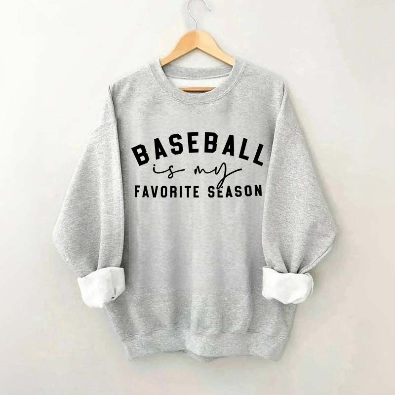 Baseball Is My Favorite Season Sweatshirt