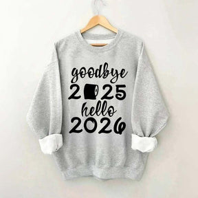 Good Bye 2025 Hello 2026 Sweatshirt
