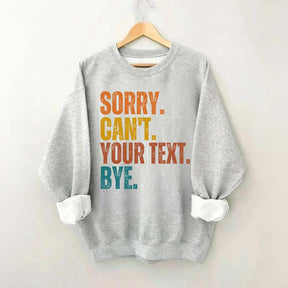 Funny Sorry Can't Bye Custom Sweatshirt