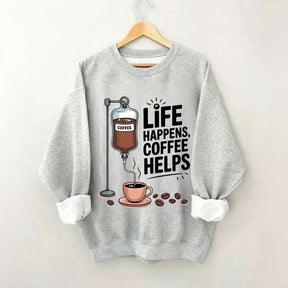 Life Happens Coffee Helps Funny Sweatshirt