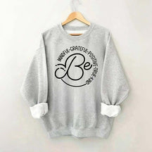 Be Mindfulness Yoga Positive Quote Sweatshirt
