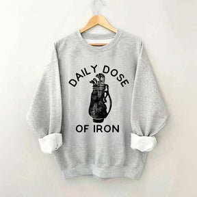 Daily Dose of Iron Golf Sweatshirt