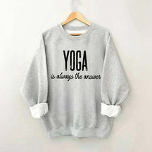 Yoga Is Always the Answer Sweatshirt