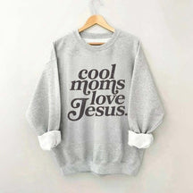 Cool Moms Love Jesus Religious Sweatshirt