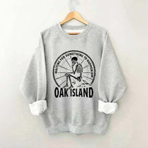 Something To Happen on Oak Island Funny Skeleton Sweatshirt