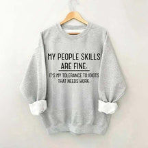 My People Skills Are Fine Sweatshirt