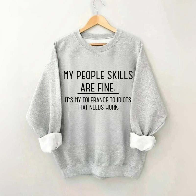 My People Skills Are Fine Sweatshirt