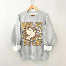 Retro Make Art Not War Sweatshirt