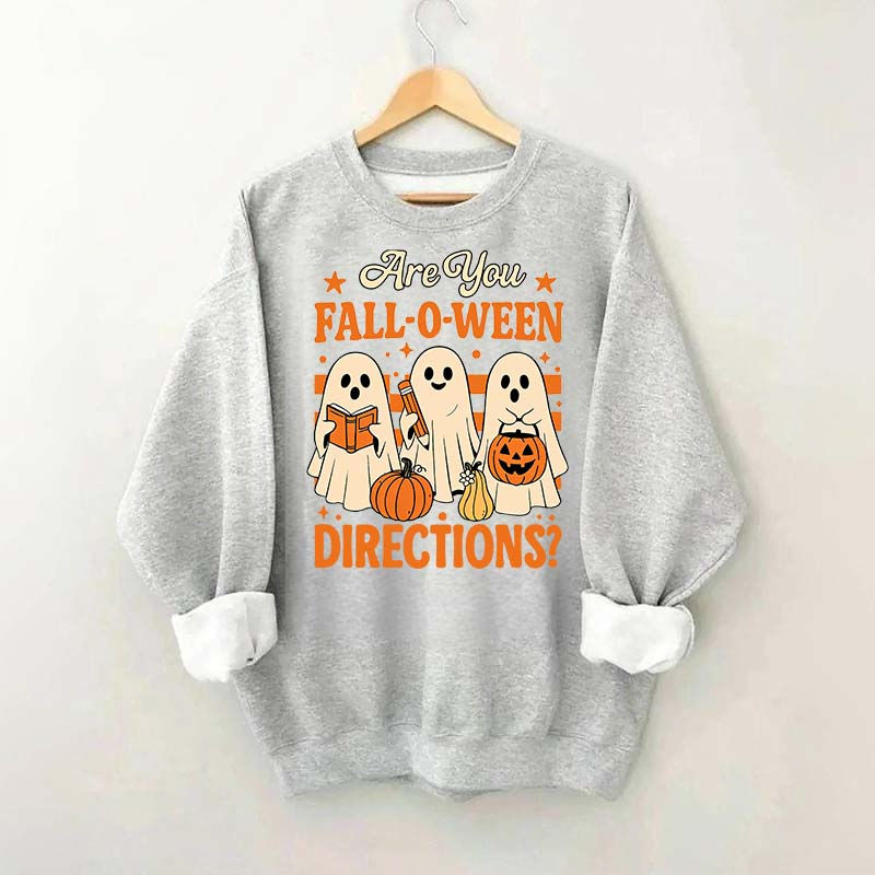Are You Fall O Ween Directions Halloween Sweatshirt