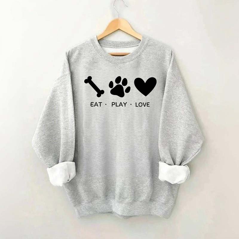 Eat Play Love Dog Sweatshirt