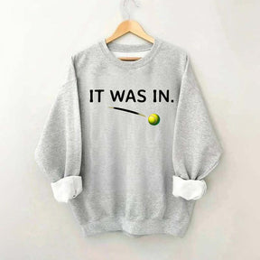 It Was In Funny Tennis Sweatshirt